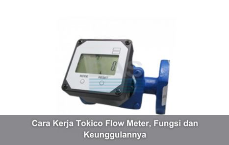 article Cara Kerja Tokico Flow Meter, Fungsi dan Keunggulannya cover thumbnail