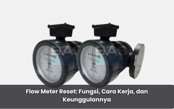 article Flow Meter Reset: Fungsi, Cara Kerja, dan Keunggulannya cover thumbnail
