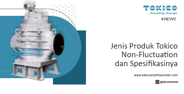 article Jenis Produk Tokico Non-Fluctuation dan Spesifikasinya cover thumbnail