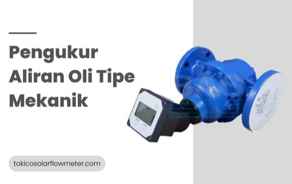 article Pengukur Aliran Oli Tipe Mekanik yang Akurat Hanya Tokico Solar Flow Meter cover thumbnail