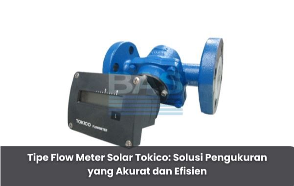 article Tipe Flow Meter Solar Tokico: Solusi Pengukuran yang Akurat dan Efisien cover thumbnail