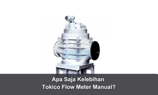 article Apa Saja Kelebihan Tokico Flow Meter Manual? cover thumbnail