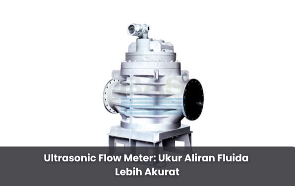 article Ultrasonic Flow Meter: Ukur Aliran Fluida Lebih Akurat cover thumbnail